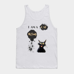 I AM A CAT Oh Yeah Tank Top